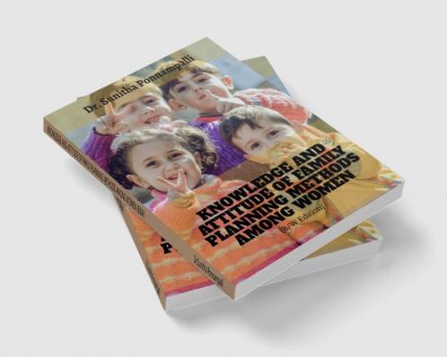 KNOWLEDGE AND ATTITUDE OF FAMILY PLANNING METHODS AMONG WOMEN (B&W) : family planning knowledgeSibling Relations