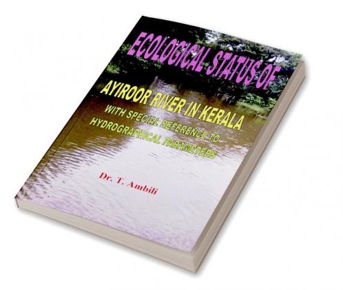 ECOLOGICAL STATUS OF AYIROOR RIVER IN KERALA WITH SPECIAL REFERENCE TO HYDROGRAPHICAL PARAMETERS