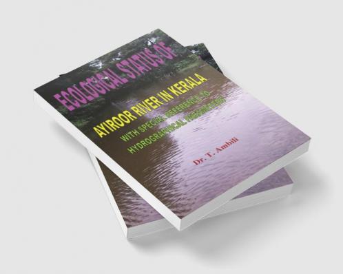 ECOLOGICAL STATUS OF AYIROOR RIVER IN KERALA WITH SPECIAL REFERENCE TO HYDROGRAPHICAL PARAMETERS