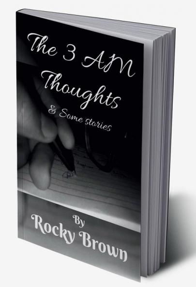 The 3 AM Thoughts : & some stories