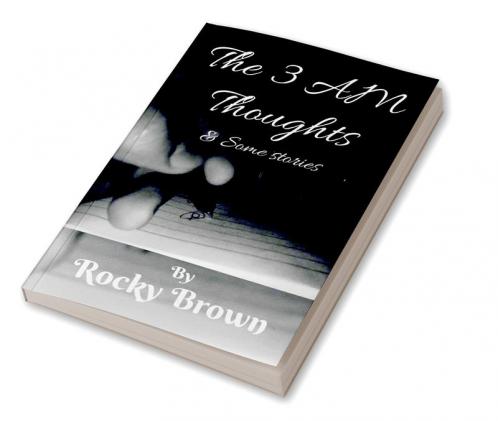 The 3 AM Thoughts : & some stories