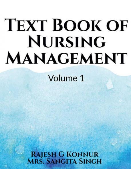 Text Book of Nursing Management Volume 1