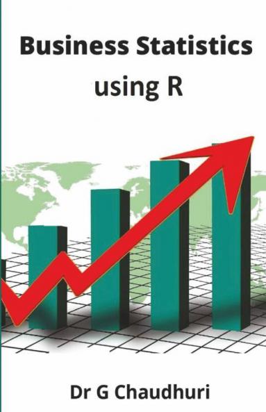 Business Statistics: Using R