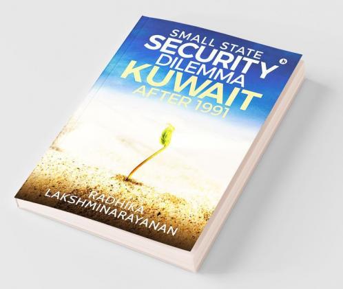 Small State Security Dilemma: Kuwait After 1991