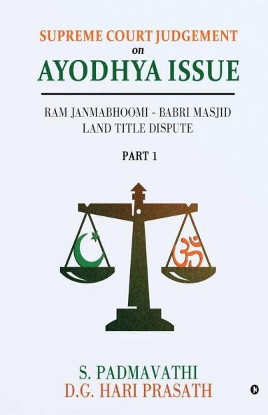 Supreme Court Judgement On Ayodhya Issue - Part 1 : Ram Janmabhoomi – Babri Masjid Land Title Dispute