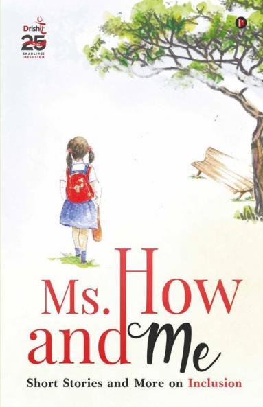 Ms. How And Me: Short Stories And More On Inclusion