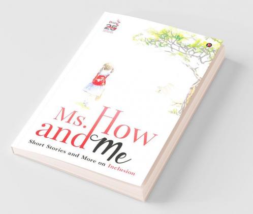 Ms. How And Me: Short Stories And More On Inclusion