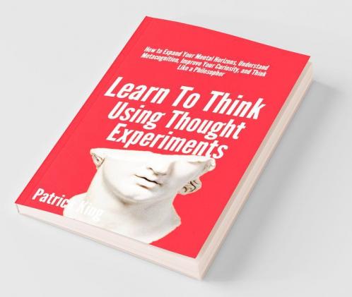 Learn To Think Using Thought Experiments