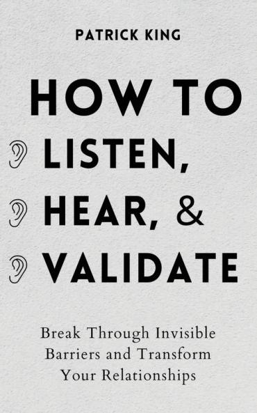 How to Listen Hear and Validate