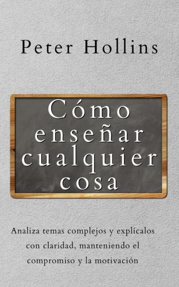 Cómo enseñar cualquier cosa