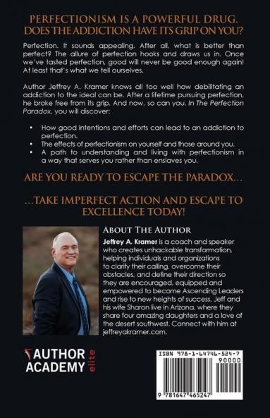 The Perfection Paradox: Accept Your Addiction Overcome Your Obsession and Escape to Excellence
