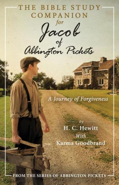 The Bible Study Companion for Jacob of Abbington Pickets: A Journey of Forgiveness (From the Abbington Pickets)