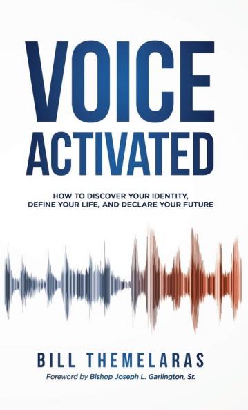 Voice-Activated: How to Discover Your Identity Define Your Life and Declare Your Future