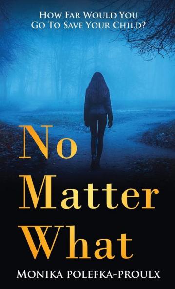 No Matter What: How Far Would You Go to Save Your Child?