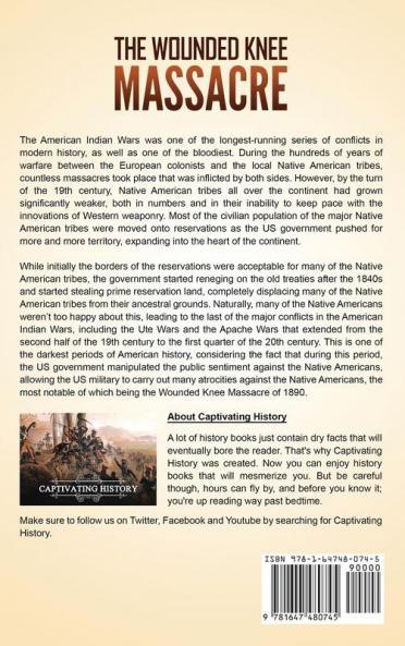 The Wounded Knee Massacre: A Captivating Guide to the Battle of Wounded Knee and Its Impact on the Native Americans after the Final Clash between Federal Troops and the Sioux