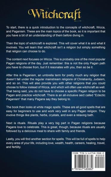 Witchcraft: What You Need to Know About Witchcraft Wicca and Paganism Including Wiccan Beliefs White Magic Spells and Rituals