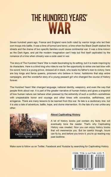 The Hundred Years' War: A Captivating Guide to One of the Most Notable Conflicts of the Middle Ages and in European History and the Life of Joan of Arc