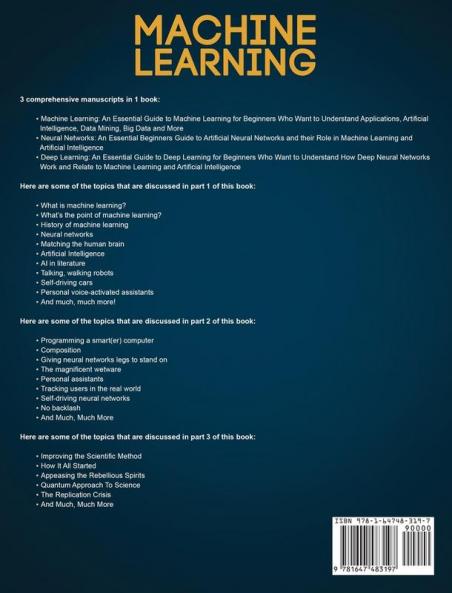 Machine Learning: The Ultimate Guide to Machine Learning Neural Networks and Deep Learning for Beginners Who Want to Understand Applications Artificial Intelligence Data Mining Big Data and More