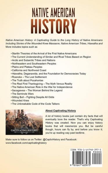 Native American History: A Captivating Guide to the Long History of Native Americans Including Stories of the Wounded Knee Massacre Native American Tribes Hiawatha and More