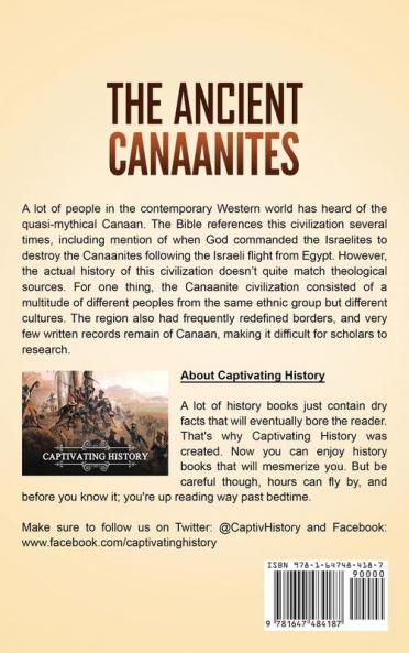 The Ancient Canaanites: A Captivating Guide to the Canaanite Civilization that Dominated the Land of Canaan Before the Ancient Israelites