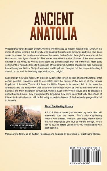 Ancient Anatolia: A Captivating Guide to Ancient Civilizations of Asia Minor Including the Hittite Empire Arameans Luwians Neo-Assyrian Empire Cimmerians Scythians Persians Romans and More