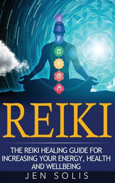 Reiki: The Reiki Healing Guide for Increasing Your Energy Health and Well-being