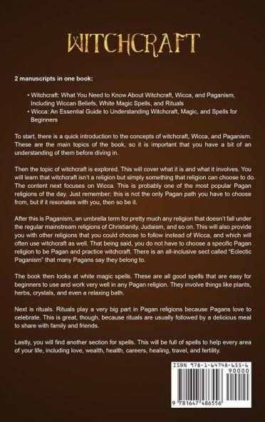 Witchcraft: An Essential Guide to Witchcraft and Wicca Including Wiccan Beliefs White Magic Spells and Rituals
