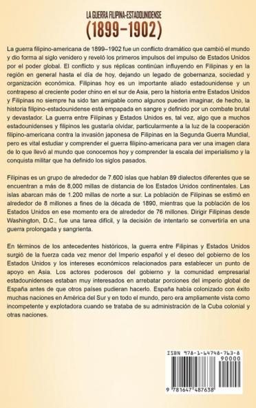 La Guerra Filipina-Estadounidense (1899-1902): Una fascinante guía de la insurrección filipina que comenzó cuando los Estados Unidos de América reclamaron la posesión de las Filipinas