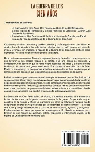 La Guerra de los Cien Años: Una guía fascinante sobre uno de los conflictos más destacados de la Edad Media y de la historia europea y la vida de Juana de Arco