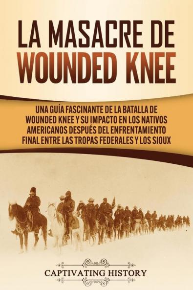 La Masacre de Wounded Knee