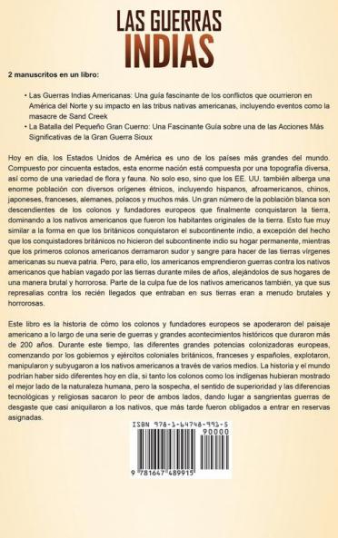 Las guerras indias: Una guía fascinante de las guerras de los indios americanos la batalla de Little Bighorn y la masacre de Wounded Knee