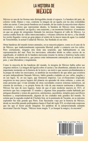 La historia de México: Una Guía Fascinante de la Historia Mexicana Desde el Ascenso de Tenochtitlan y el Imperio de Maximiliano hasta la Revolución Mexicana y el Levantamiento Indígena Zapatista