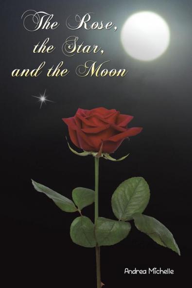 The Rose the Star and the Moon
