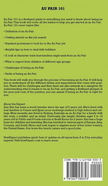 Au Pair 101: How to Become an Au Pair and Travel the World in an Affordable Way by Living with a Host Family as a Child Caregiver
