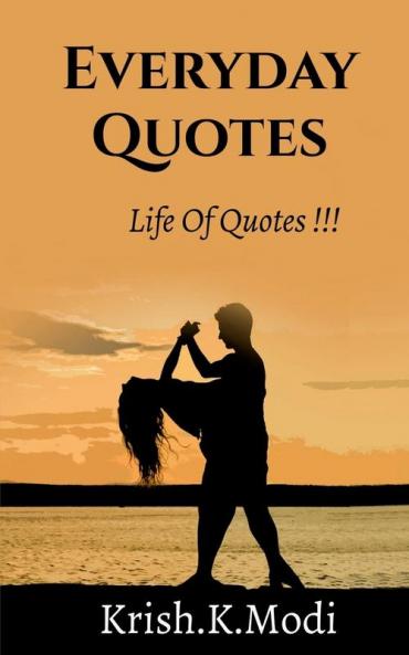 Everyday Quotes : Life Of Quotes !!!