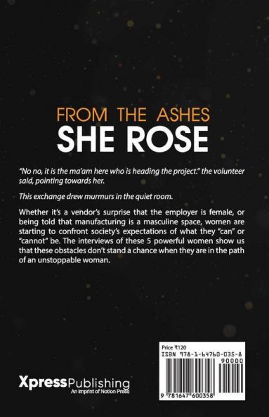 From The Ashes She Rose : Stories Of Women Who Chased Their Dreams And Became Unstoppable