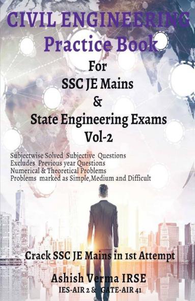 Civil Engineeering Practice Book For SSC JE Mains & State Engineering Services Exams :Solved Conventional Problems (Subjectwise)-Vol 2 : Crack SSC JE Mains in 1st Attempt