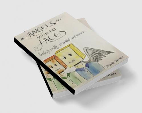 Angels With No Faces : Living With Mental Illnesses