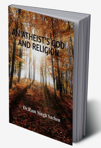 AN ATHEIST’S GOD AND RELIGION
