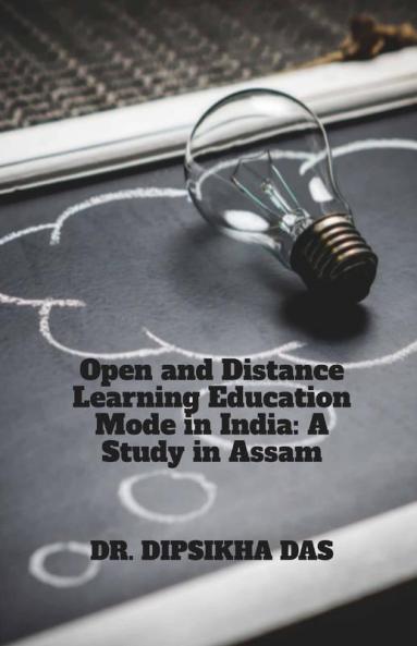 Open And Distance Learning Education Mode In India: A Study In Assam