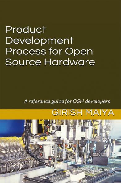 Product Development Process for Open Source Hardware : A reference guide for OSH developers