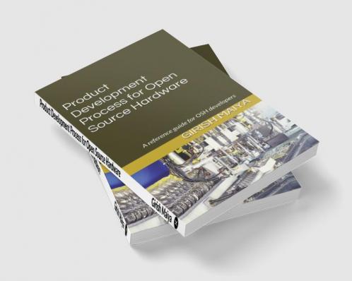 Product Development Process for Open Source Hardware : A reference guide for OSH developers