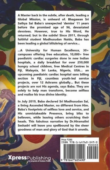 The Most Incredible Sathya Sai Mission- Post Mahasamadhi : The Most Incredible Sathya Sai Mission- Post Mahasamadhi