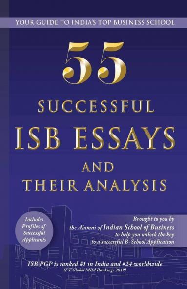 55 Successful Isb Essays And Their Analysis: Your Guide To India’S Top Business School