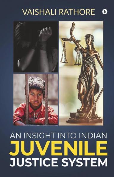 An Insight Into Indian Juvenile Justice System