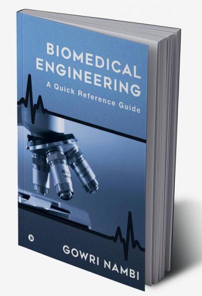 Biomedical Engineering : A Quick Reference Guide