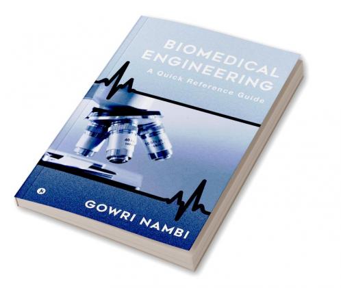 Biomedical Engineering : A Quick Reference Guide