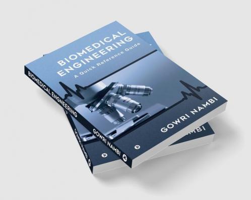 Biomedical Engineering : A Quick Reference Guide