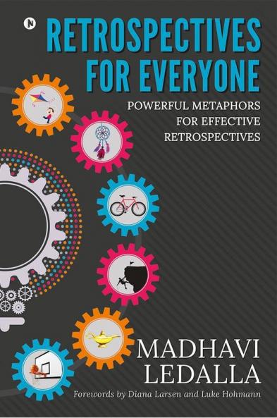 Retrospectives For Everyone : Powerful Metaphors For Effective Retrospectives