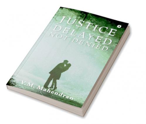 Justice Delayed Not Denied